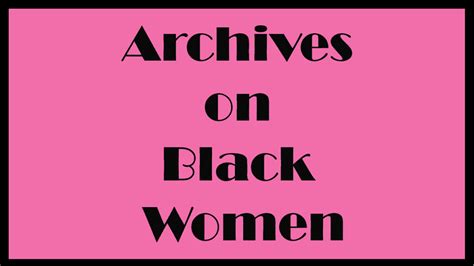 Black Women Archives